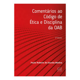 Livro Comentários Ao Código De Ética E Disciplina Da Oab 