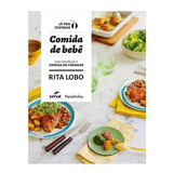 Livro Comida De Bebê: Uma Introdução À Comida... - Rita Lobo