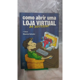 Livro Como Abrir Uma Loja Virtual De Sucesso Mauricio Salvador C7b1 2010 2010 