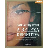 Livro Como Conquistar A Beleza Definitiva Sally Norton kate Shapland jacki Wadeson 1996 