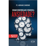 Livro Como Controlar E Vencer A Ansiedade 
