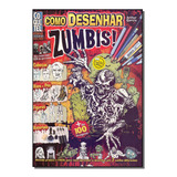 Livro Como Desenhar Zumbi Coleção Aprenda A Desenhar Passo