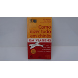 Livro Como Dizer Tudo Em Chinês Em Viagens Usado Perfeito Estado