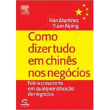 Livro Como Dizer Tudo Em Chinês Fale A Coisa Certa Em Qualquer Situação Martinez Ron 2007 