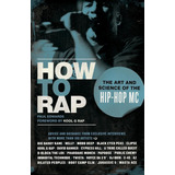 Livro Como Fazer Rap A Arte E A Ciência Do Hip hop Mc