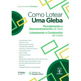 Livro Como Lotear Uma Gleba Parcelamento E Desmembramento De Solo Loteamento E Condomínio De Lotes 2024 