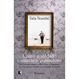 Livro Como O Soldado Conserta O Gramofone