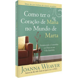 Livro Como Ter O Coração De Maria No Mundo De Marta Cpad