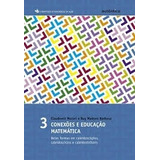 Livro Conexões E Educação Matemática - Belas Formas Em Caleidoscópios, Caleidosciclos E Caleidostrótons - Volume 3 - Claudemir Murari E Ruy Madsen Barbosa [2012]