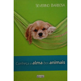 Livro Conheça A Alma Dos Animais Barbosa Severino 2014 