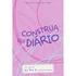 Livro Construa Seu Diário | Jey Reis | Capa Rosa | Editora Vida | Este Não É Um Livro Comum, E Sim O Mais Legal Que Você Vai Ter Na Vida! 