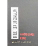 Livro Contabilidade Rural - Biblioteca Do Contador Volume Iii - Erymá Carneiro