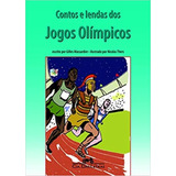 Livro Contos E Lendas Dos Jogos Olímpicos Gilles Massardier 2011 