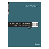 Livro Controle Da Qualidade - As Ferramentas Essenciais - Robson E Humberto Seleme [2012]