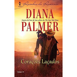 Livro Corações Laçados Coleção Harlequin Rainhas Do Romance Número 74 Diana Palmer 2013 