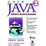 Livro Core Java 2 Volume 2 Recursos Avançados - Cay S. Horstmann / Gary Cornell [2001]
