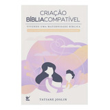 Livro Criação Bíblia Compatível Vivendo Uma Maternidade Bíblica Tatiane Joslin