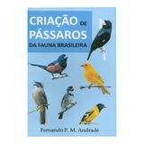 Livro Criação De Pássaros Da Fauna Brasileira