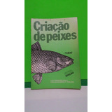 Livro Criação De Peixes Luiz F galli E Carlos E c Torloni
