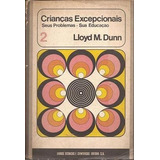 Livro Crianças Excepcionais Vol.2 - Dunn, Lloyd M. [1976]