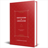 Livro Cristianismo E Liberalismo - J Gresham Machen