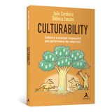 Livro Culturability De João Cordeiro E Débora Zonzini Edição 1 Cultura É O Principal Responsável Pela Performance Das Empresas Capa Mole 2022 Editora Alta Books