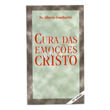 Livro Cura Das Emoções Em Cristo Liberte se Da Ansiedade E Da Depressão De Padre Alberto Gambarini Loja Oficial Editora Ágape Edição 54 Em Português 2015