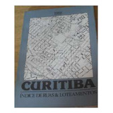 Livro Curitiba: Índice De Ruas E Loteamentos- 1988 - Revisão: Tânia Mara Costa
