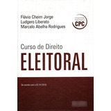 Livro Curso De Dreito Eleitoral Flávio Cheim Jorge Ludgero Liberato E Marcelo Abelha Rodrigues 2016 