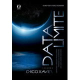 Livro Data Limite Segundo Chico Xavier De Juliano Pozati Edição 1 Capa Mole 2015 Em Português Editorial Citadel