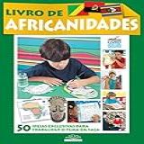 Livro De Africanidades O Grande Livro Projetos Escolares 