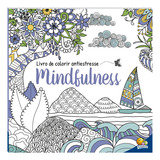Livro De Colorir Antiestresse Mindfulness De Todolivro Ltda Editorial Todolivro Distribuidora Ltda Capa Mole Em Português 2021