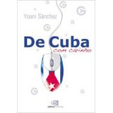 Livro De Cuba Com Carinho - Yoani Sánchez [2009]