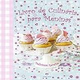 Livro De Culinária Para Meninas Deliciosas Receitas