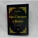 Livro De São Cipriano Capa Preta O Bruxo De Antioquia