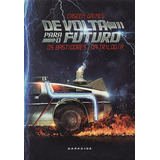 Livro De Volta Para O Futuro Os Bastidores Da Trilogia Caseen Gaines 2015 