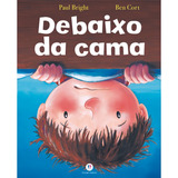 Livro Debaixo Da Cama Paul Bright Edição 1 Ano 2013 Português Ciranda Cultural