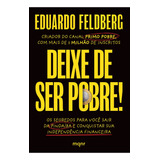 Livro Deixe De Ser Pobre Eduardo Felberg
