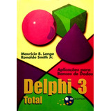 Livro Delphi 3 Total Aplicações Para Bancos De Dados