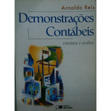 Livro Demonstrações Contábeis - Estrutura E Análise - Arnaldo Reis [2003]