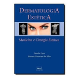 Livro Dermatologia Estética Medicina E Cirurgia Estética