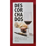 Livro Descorchados Guia De Vinos De Chile 2012