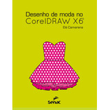 Livro Desenho De Moda No Coreldraw X6