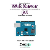 Livro Desenvolvendo Um Web Server Na Rede Ethernet Com W5...