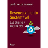 Livro Desenvolvimento Sustentável Das Origens À Agenda 2030 De José Carlos Barbieri Da Coleção Educação Ambiental Da Editora Vozes