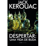 Livro Despertar Uma Vida De Buda Kerouac Jack 2022 