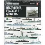 Livro Destróieres Fragatas E Corvetas Pós 1945 Coleção Armas De Guerra 9