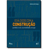 Livro Diálogos Com A Construção Qualidade Gestão Sustentabilidade Inovação Roberto De Souza 2012 