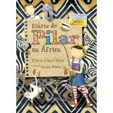 Livro Diário De Pilar Na África  nova Edição 
