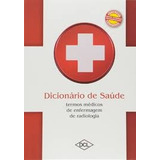 Livro Dicionário De Saúde: Termos Médicos De Enfermagemde Radiologia - Bolso - Marcela Santana Silva [2010]